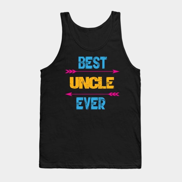 Best Uncle Ever Tank Top by Gift Designs